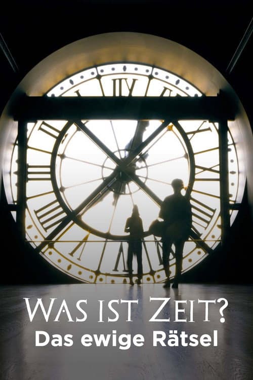Was ist Zeit? - Das ewige Rätsel poster