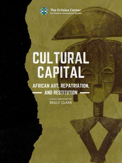 Cultural Capital: African Art, Restitution, and Repatriation poster