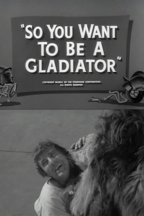 So You Want to Be a Gladiator poster