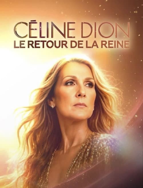 Céline Dion : Le Retour de la Reine poster