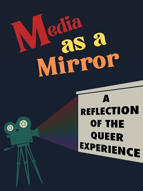 Media as a Mirror: A Reflection of the Queer Experience poster
