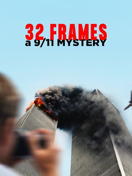 32 Frames: A 9/11 Mystery poster