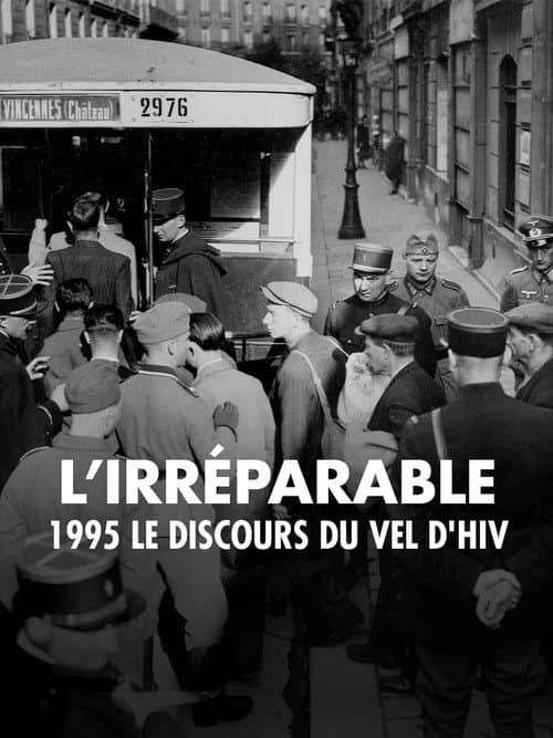 L'irréparable - 1995, le discours du Vel d'Hiv poster