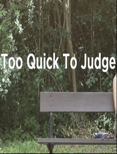 Too Quick to Judge poster