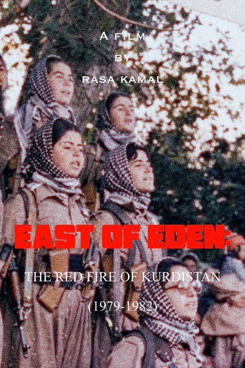 EAST OF EDEN: The Red Fire of Kurdistan 1979–1982 poster