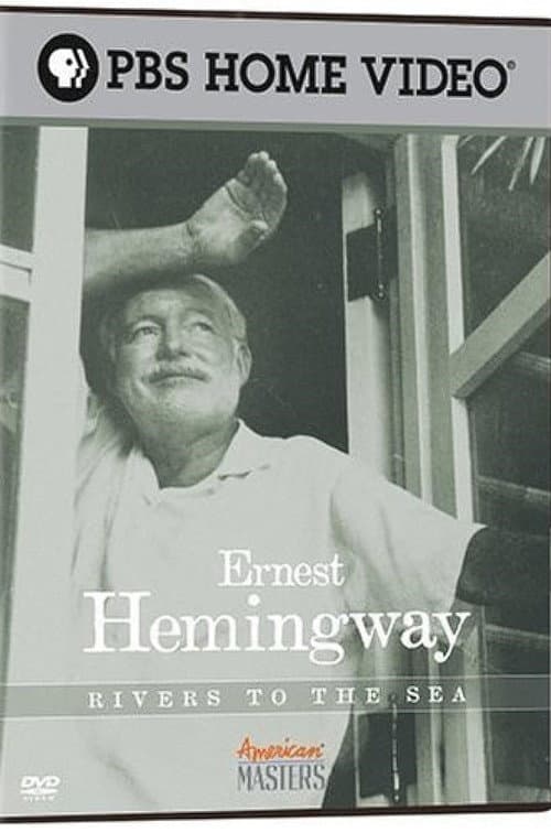 Ernest Hemingway: Rivers to the Sea poster