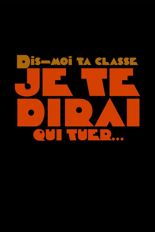Dis-moi ta classe je te dirai qui tuer poster