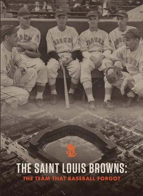 The Saint Louis Browns: The Team That Baseball Forgot poster