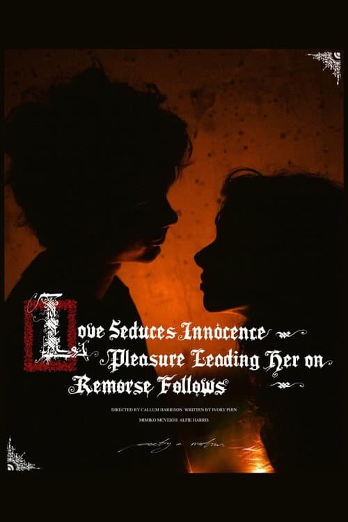 Love Seduces Innocence, Pleasure Leading Her On, Remorse Follows poster