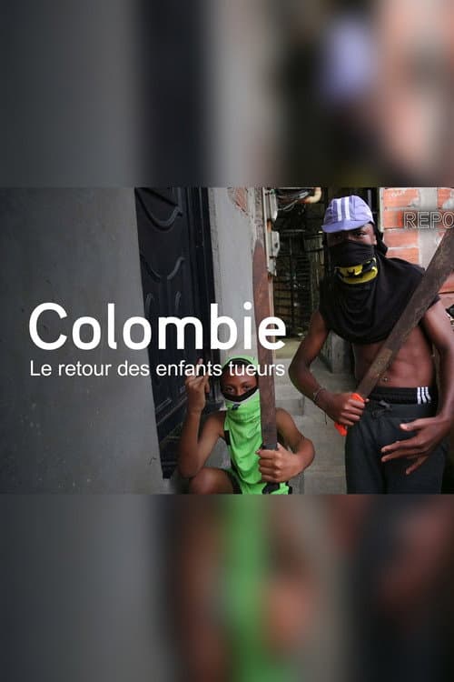 Colombie : le retour des enfants tueurs poster