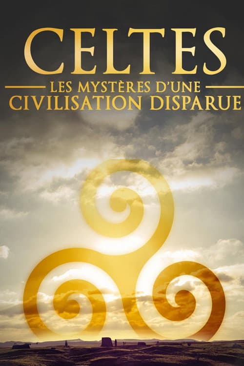 Celtes - Les mystères d'une civilisation disparue poster