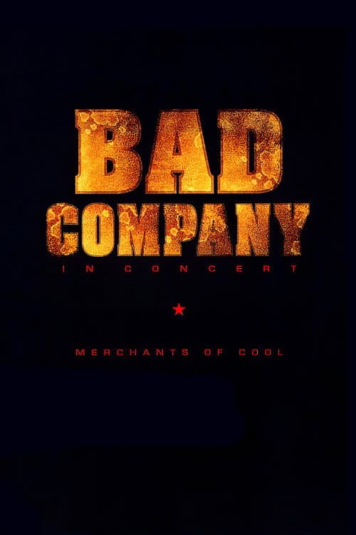 Bad Company in Concert: Merchants of Cool poster