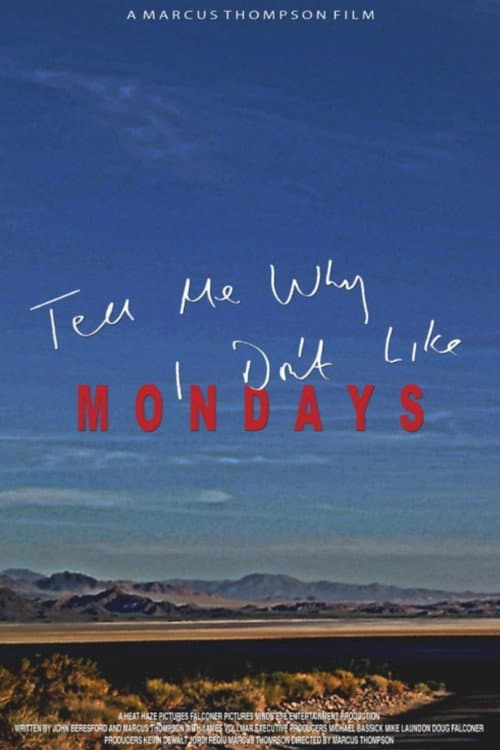 Tell Me Why I Don't Like Mondays poster