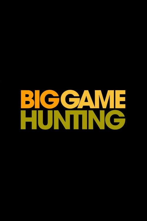 Love Big Game Hunting poster