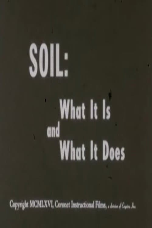 Soil: What It Is and What It Does poster