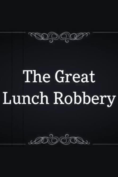 The Great Lunch Robbery poster