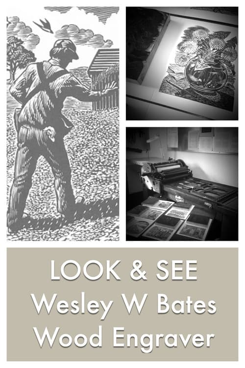 LOOK & SEE:  Wesley W. Bates - Wood Engraver poster