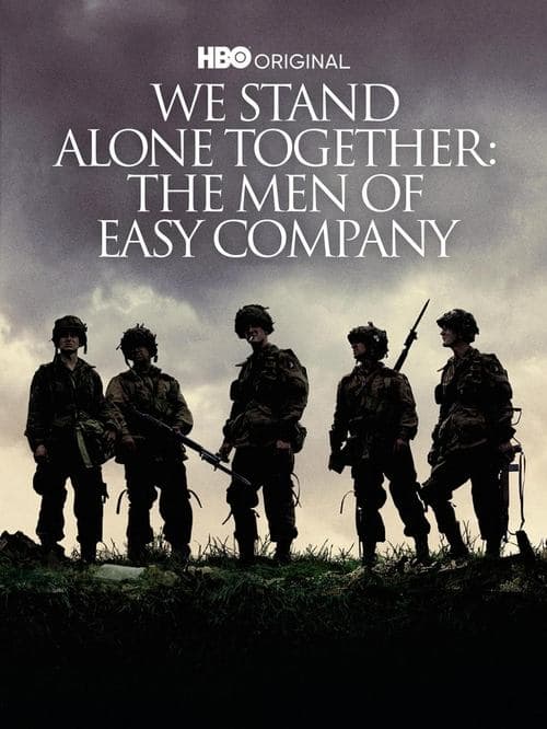 We Stand Alone Together: The Men of Easy Company poster