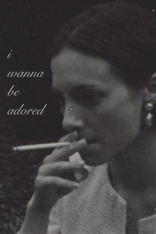 I Wanna Be Adored poster