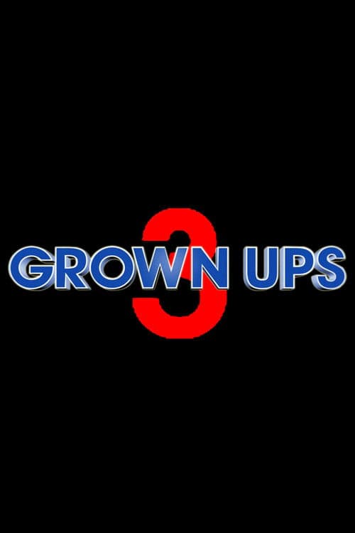 Grown Ups 3 poster
