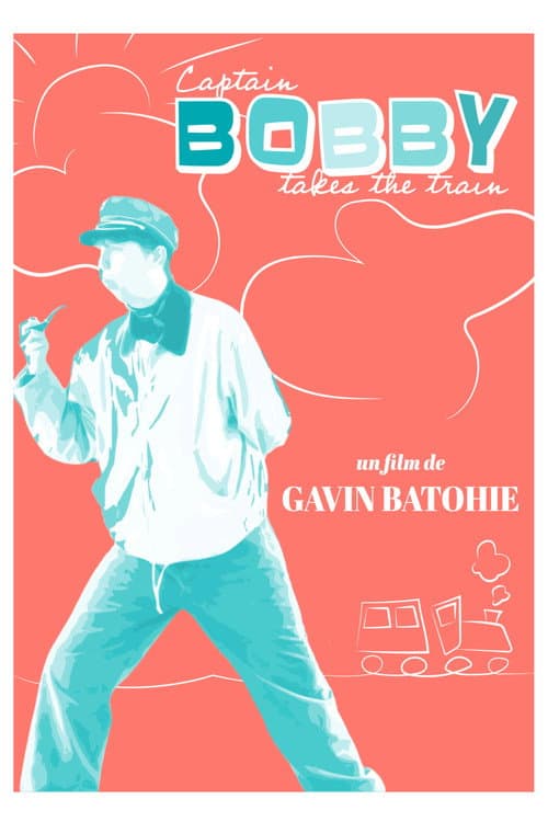 Captain Bobby Takes the Train poster