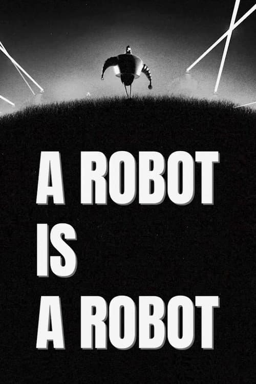 A Robot Is a Robot poster