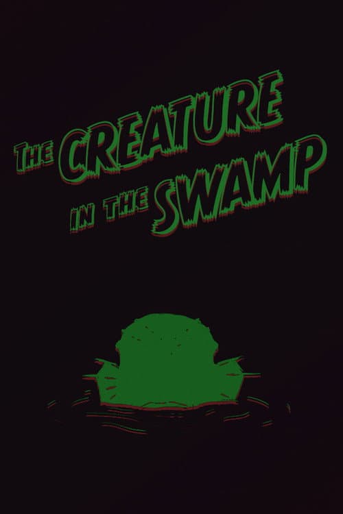 The Creature in the Swamp poster