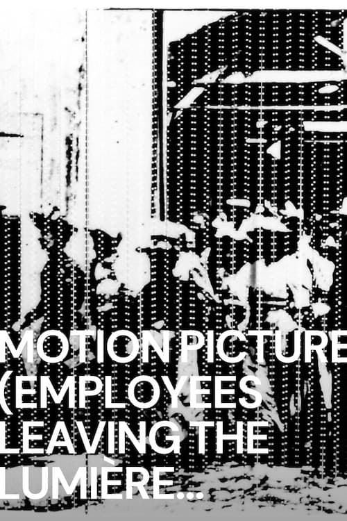 Motion Picture (Employees Leaving the Lumière Factory) poster