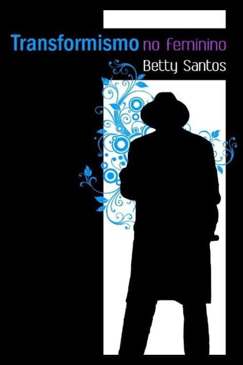 Male Impersonation: Betty Santos poster