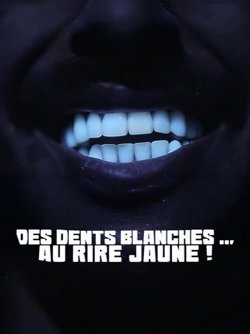 Des dents blanches... au rire jaune ! poster
