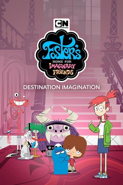 Foster's Home for Imaginary Friends: Destination Imagination poster
