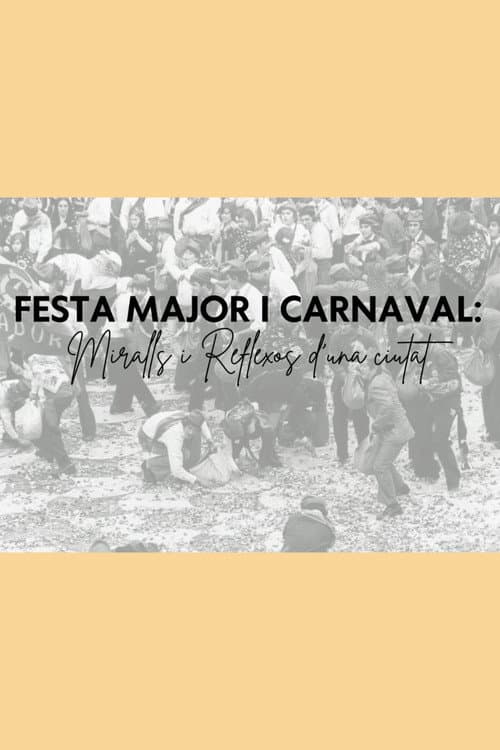 Festa Major i Carnaval: miralls i reflexos d'una ciutat poster