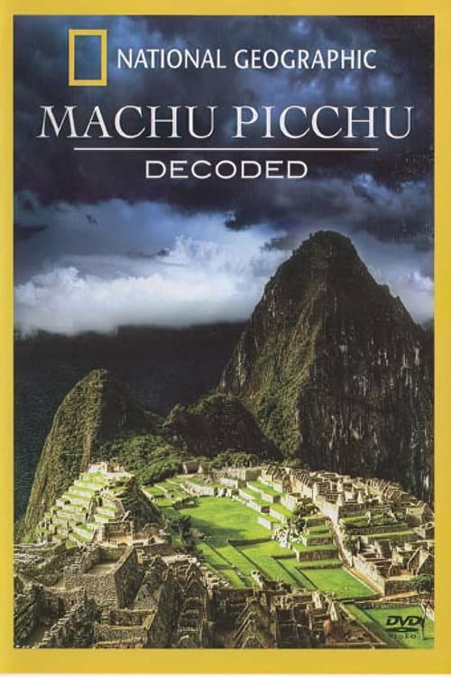 Machu Picchu Decoded poster