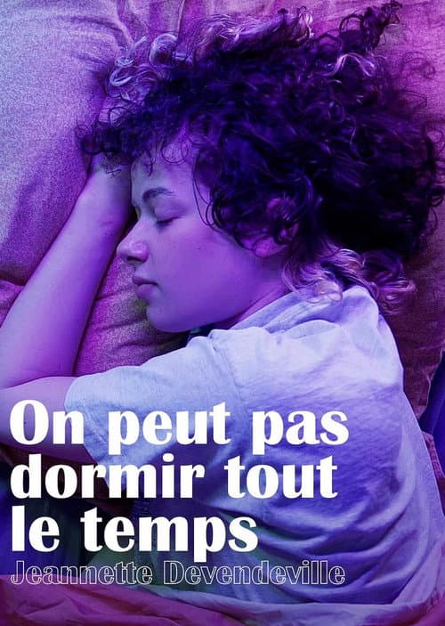 On peut pas dormir tout le temps poster