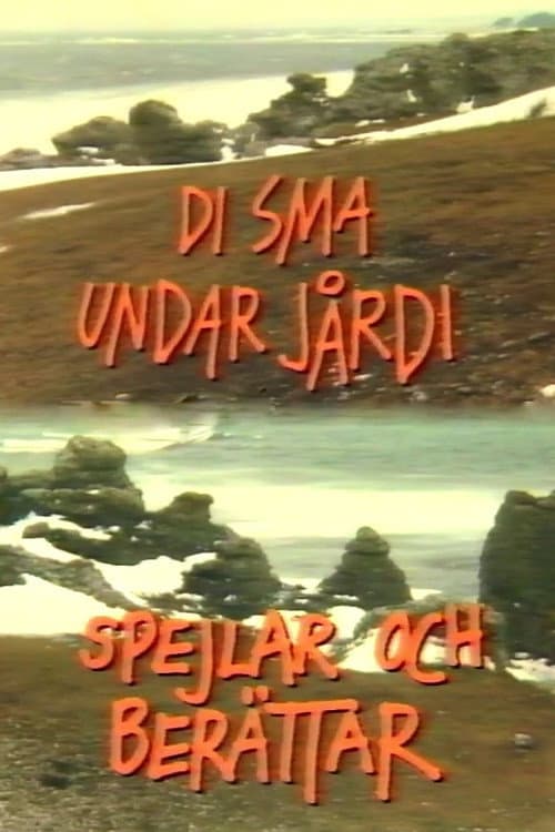Di sma undar jårdi spejlar och berättar poster