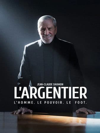 Jean-Claude Darmon - L'argentier : L'homme, le pouvoir, le foot poster
