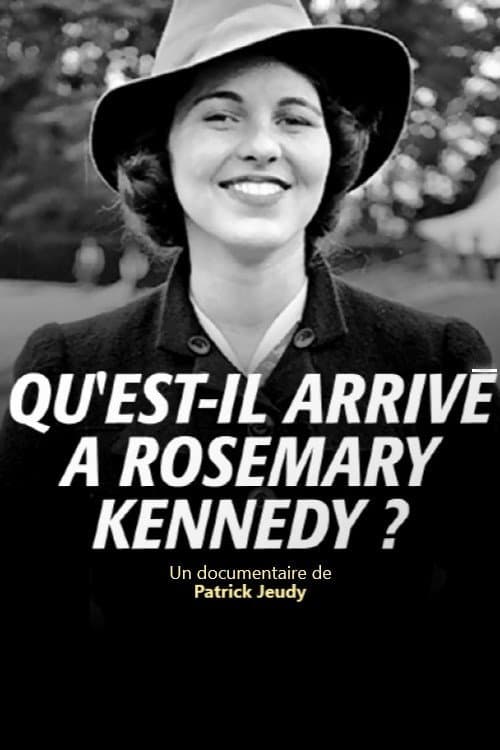 Qu'est-il Arrivé à Rosemary Kennedy? poster