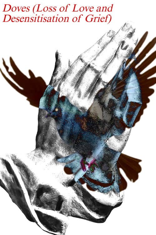 Doves (Loss of Love and Desensitization of Grief) poster