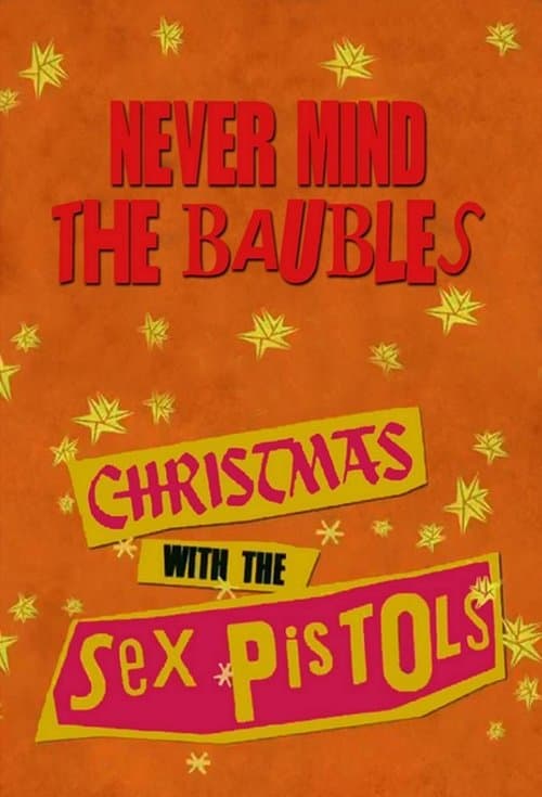 Never Mind the Baubles: Xmas '77 with the Sex Pistols poster