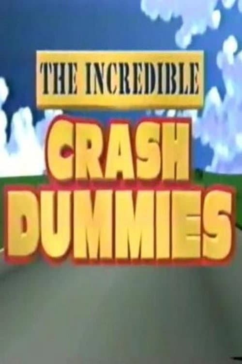 The Incredible Crash Dummies poster