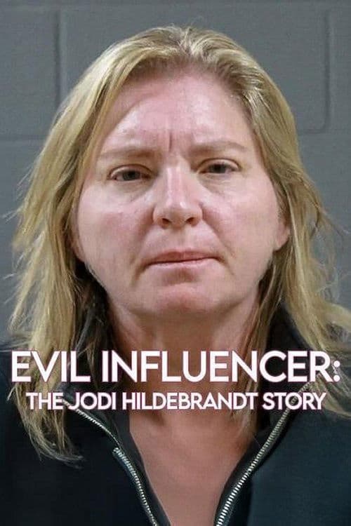 Evil Influencer: The Jodi Hildebrandt Story poster