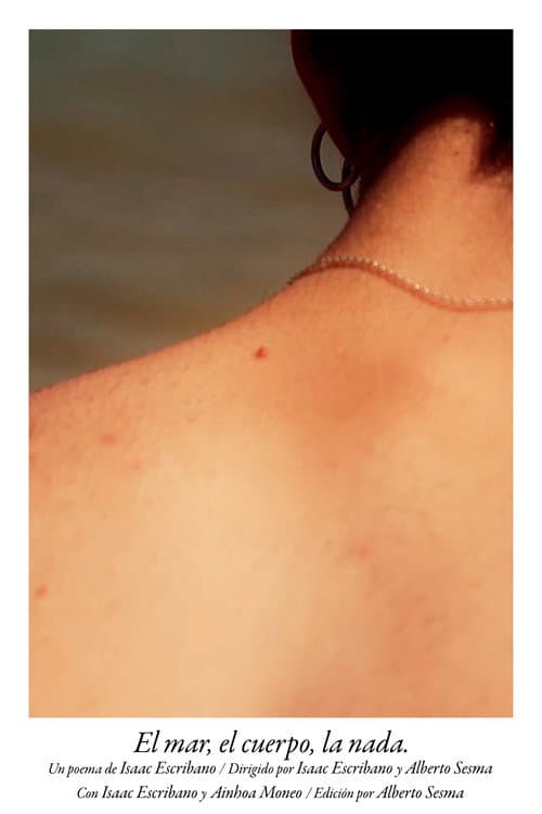 El mar, el cuerpo, la nada. poster