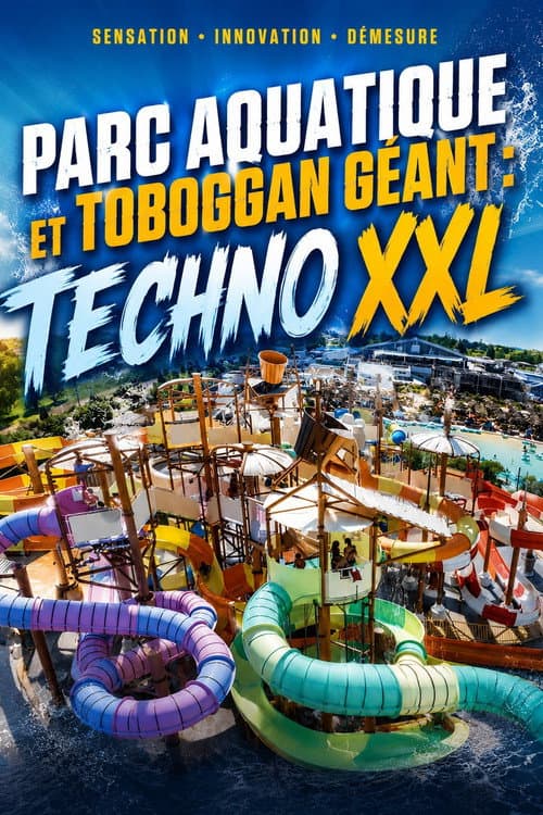 Parc aquatique et toboggan géant : Techno XXL poster