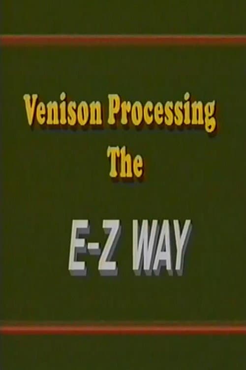 Venison Processing the E Z Way poster