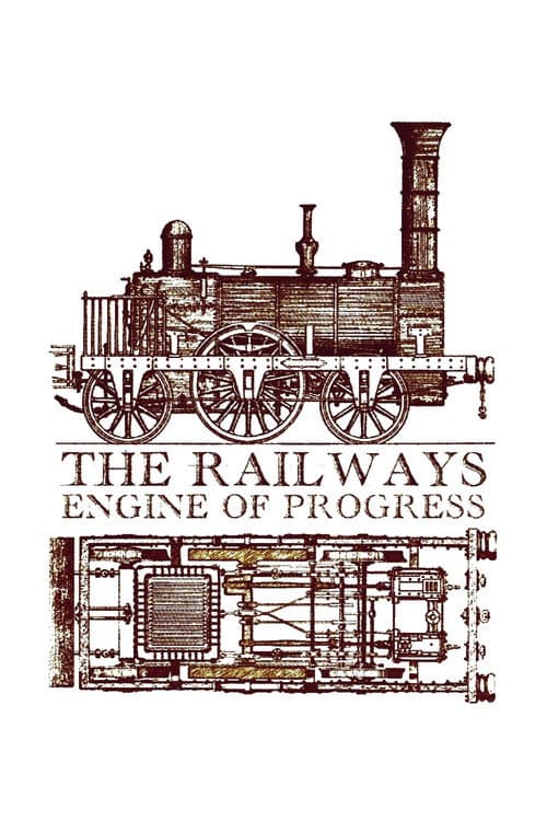 The Railways: Engine of Progress poster