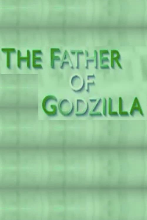 The Father of Godzilla: Eiji Tsuburaya poster