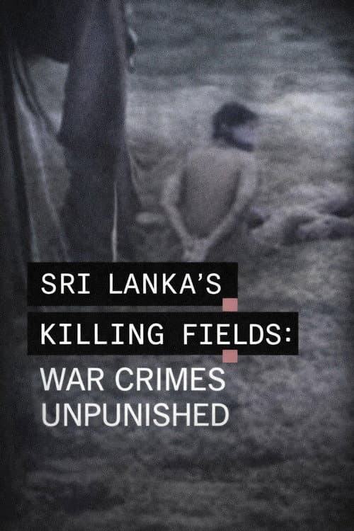 Sri Lanka's Killing Fields: War Crimes Unpunished... poster