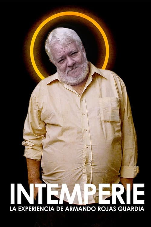 Intemperie. La experiencia de Armando Rojas Guardia poster